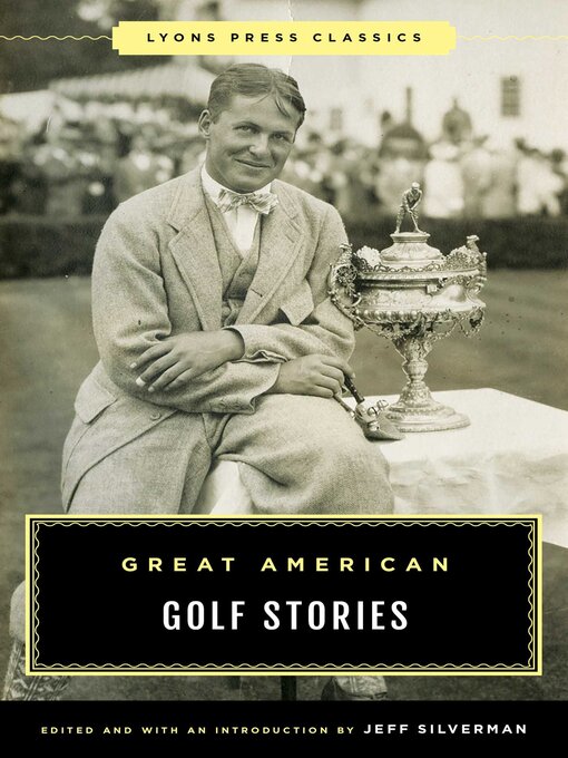 Title details for Great American Golf Stories by Jeff Silverman - Available
